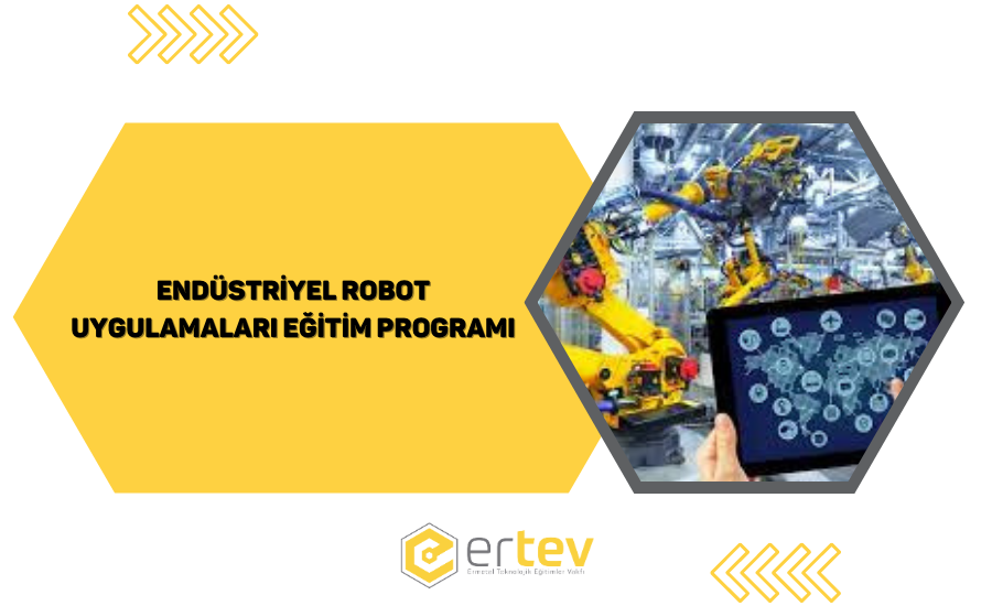 Endüstriyel Robot Uygulamaları Eğitim Programı 